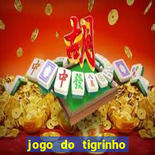 jogo do tigrinho com deposito de 5 reais